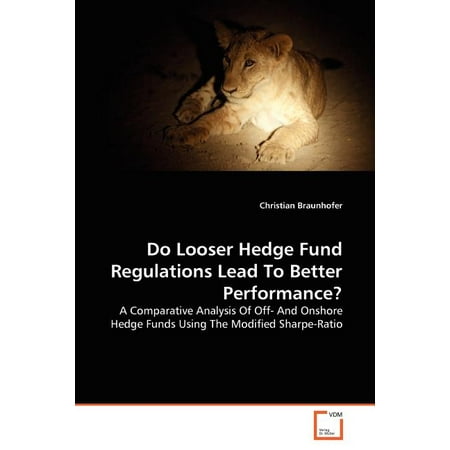 Do Looser Hedge Fund Regulations Lead to Better Performance?