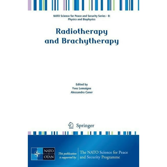 NATO Science for Peace and Security Seri Radiotherapy and Brachytherapy, (Paperback)