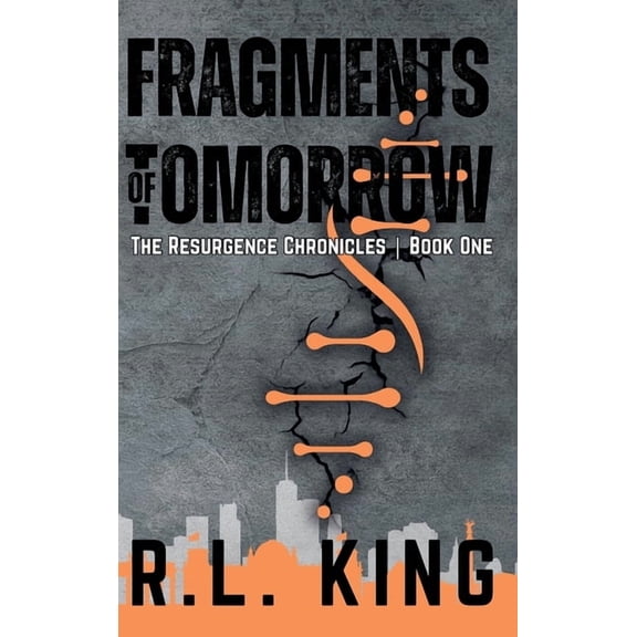 The Resurgence Chronicles Fragments of Tomorrow, Book 1, (Hardcover)