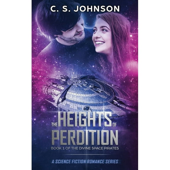 Divine Space Pirates The Heights of Perdition: A Science Fiction Romance Series, Book 1, (Hardcover)
