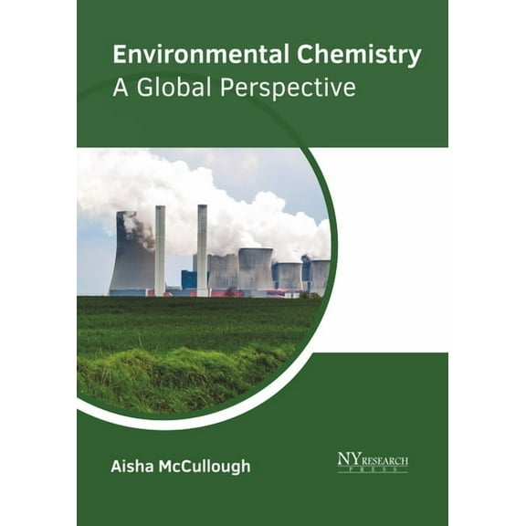 Environmental Chemistry: A Global Perspective, (Hardcover)