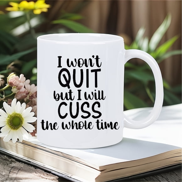Restez Motivé avec Notre Tasse à Café Audacieuse et Élégante Je n'Abandonnerai Pas Mais Je Jurerai Tout le Temps Tasse en Céramique Imprimée Nouveauté Lavable au Lave-Vaisselle Comme Cadeau pour les Autres