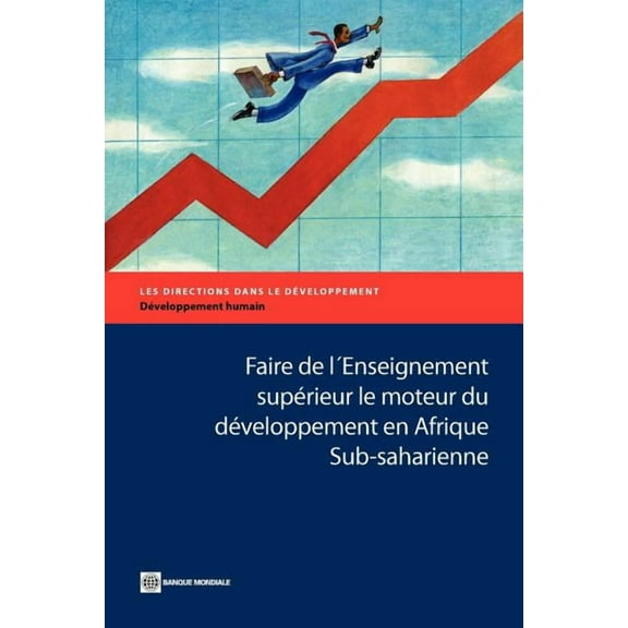 Directions in Development - Human Develo Faire de l'Enseignement supÃ©rieur le moteur du dÃ©veloppement en, (Paperback)