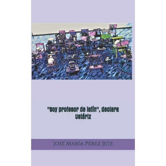 "Soy profesor de latín", declara Ustáriz (Paperback)