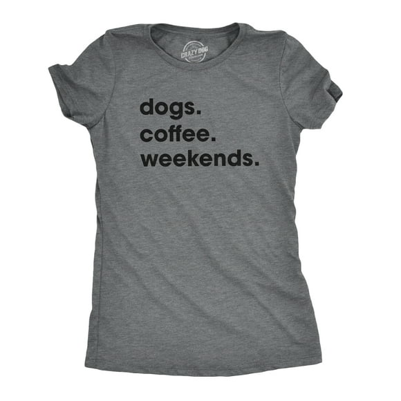 Womens Dogs Coffee Weekend T Shirt Dog Mom Funny Caffeine Addicted Tee (Dark Heather Grey) - XL