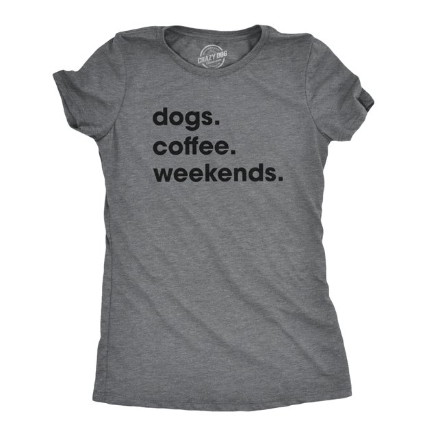 Womens Dogs Coffee Weekend T Shirt Dog Mom Funny Caffeine Addicted Tee (Dark Heather Grey) - L