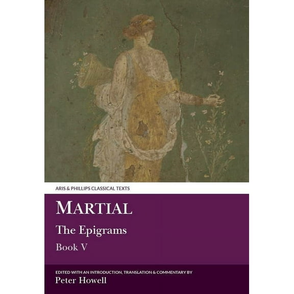 Aris & Phillips Classical Texts Martial: The Epigrams, Book V, (Paperback)