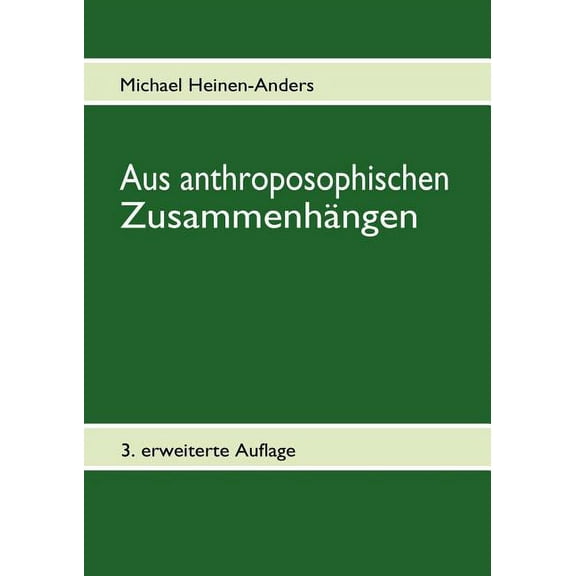 Aus anthroposophischen ZusammenhÃ¤ngen: BeitrÃ¤ge zu Anthroposophie, Dreigliederung und Esoterik, (Paperback)