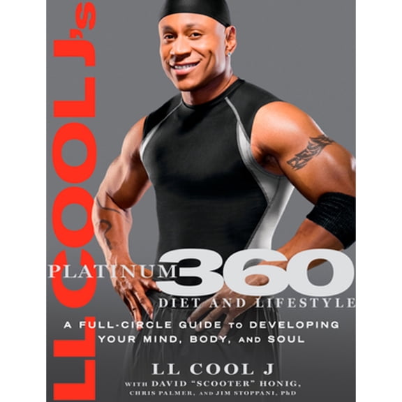 Pre-Owned LL Cool j's Platinum 360 Diet and Lifestyle: A Full-Circle Guide to Developing Your Mind, Body, and Soul (Hardcover) 1605295418 9781605295411