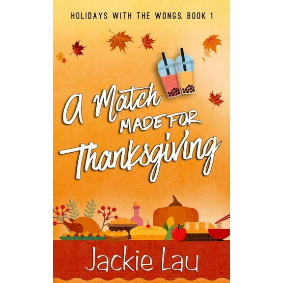 Holidays with the Wongs A Match Made for Thanksgiving, Book 1, (Paperback)