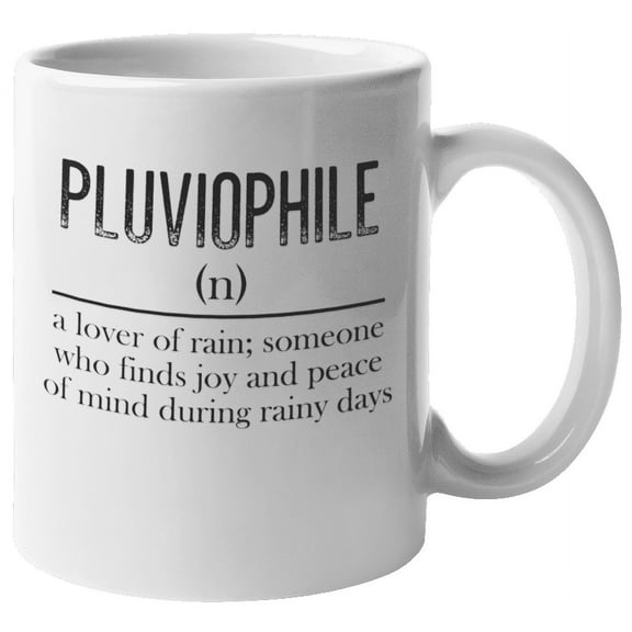 Pluviophile, Lover of Rain Definition Coffee & Tea Mug Cup & Decor (11oz)