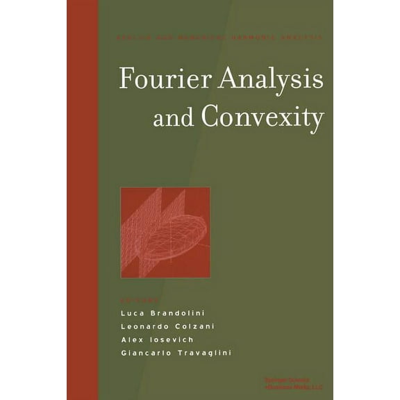 Applied and Numerical Harmonic Analysis Fourier Analysis and Convexity, (Paperback)