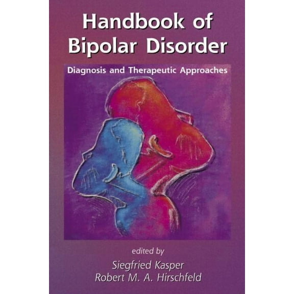 Medical Psychiatry Handbook of Bipolar Disorder: Diagnosis and Therapeutic Approaches, Book 32, (Hardcover)