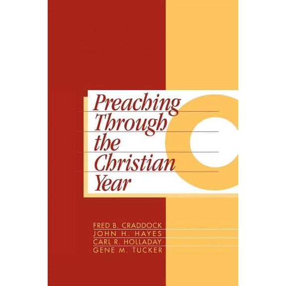Preaching Through the Christian Year: Year C: A Comprehensive Commentary on the Lectionary, (Paperback)