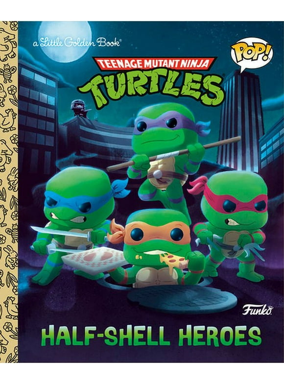 Little Golden Book: Teenage Mutant Ninja Turtles: Half-Shell Heroes (Funko Pop!) (Hardcover)