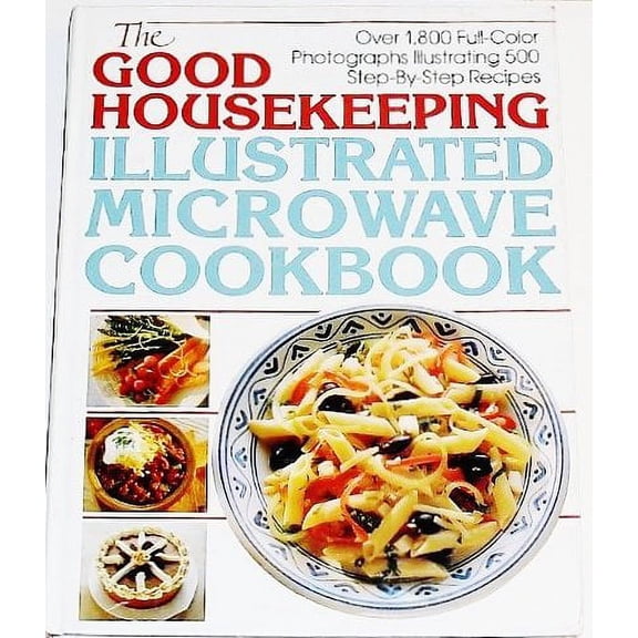 The Good Housekeeping Illustrated Microwave Cookbook