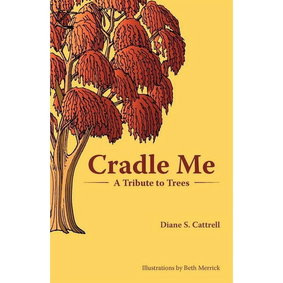 Cradle Me: A Tribute to Trees (Paperback)