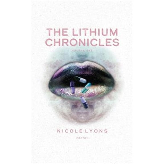 Pre-Owned The Lithium Chronicles: Volume One (Paperback) 1732800049 9781732800045