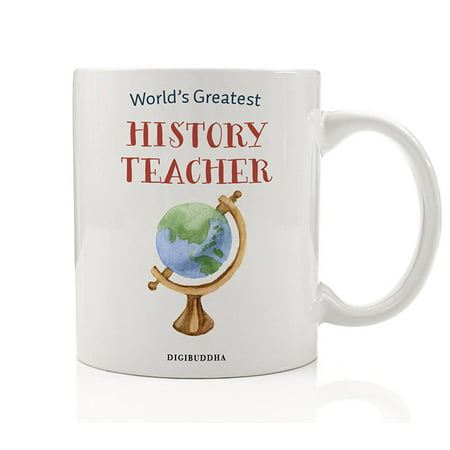 History Teacher Gifts, World's Greatest History Teacher Coffee Mug Elementary Middle High School Christmas Gift Idea Present for Men Women from Student Child Girl Boy Kid 11oz Cup by Digibuddha DM0306