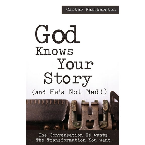 God Knows Your Story: And He's Not Mad, (Paperback)