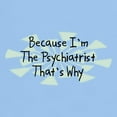 thumbnail image 3 of CafePress - Because Psychiatrist Light T Shirt - Men's Classic Graphic T-Shirt, 3 of 4