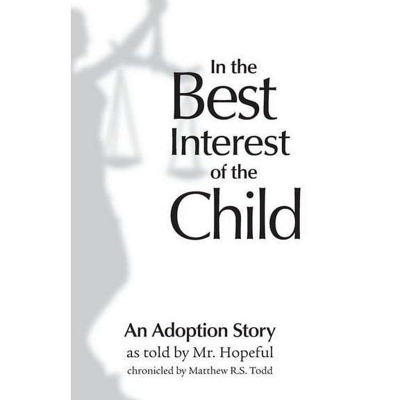 In the Best Interest of the Child: An Adoption Story, (Paperback)