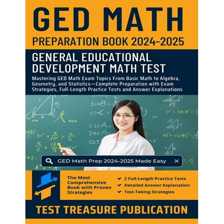 GED Math Preparation Book 2024-2025: Mastering GED Math Exam Topics From Basic Math to Algebra, Geometry, and Statistics, (Paperback)