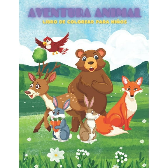 AVENTURA ANIMAL - Libro De Colorear Para Ni?os: Animales Marinos, Animales de Granja, Animales de la Selva, Animales del Bosque Y Animales del Circo