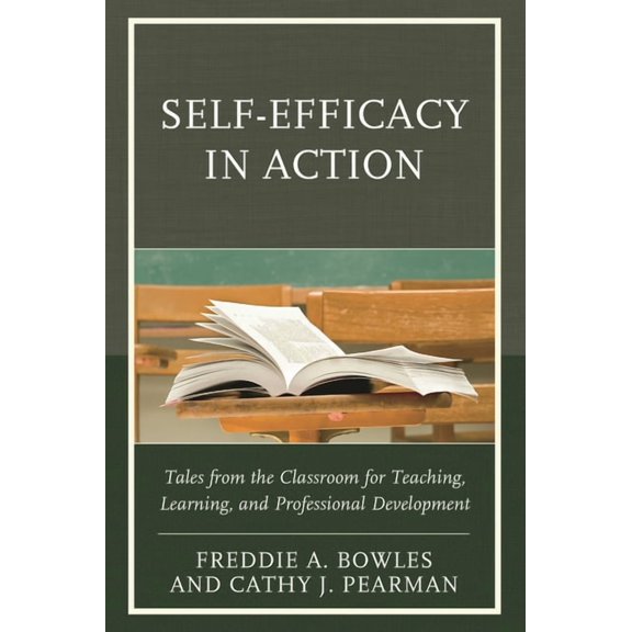 Self-Efficacy in Action: Tales from the Classroom for Teaching, Learning, and Professional Development, (Hardcover)