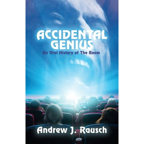 Accidental Genius: An Oral History of the Room, (Paperback)