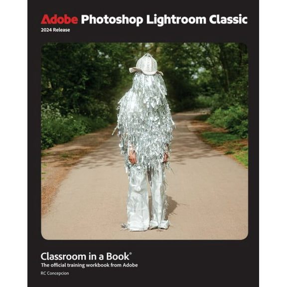 Pre-Owned Classroom in a Book (Adobe) Adobe Photoshop Lightroom Classic Classroom in a Book 2024 Release, (Paperback)