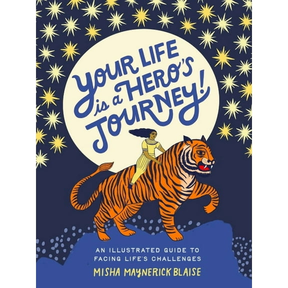 Your Life Is a Hero's Journey!: An Illustrated Guide to Facing Life's Challenges, (Hardcover)