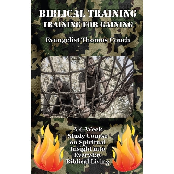Biblical Training: Training for Gaining, (Paperback)