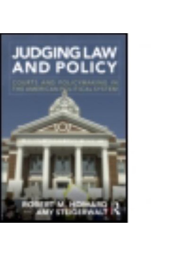 Pre-Owned Judging Law and Policy: Courts and Policymaking in the American Political System (Paperback) 0415885256 9780415885256