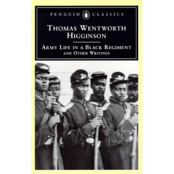 Penguin Classics Army Life in a Black Regiment: And Other Writings, (Paperback)