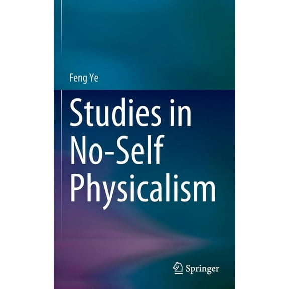 Studies in No-Self Physicalism, (Hardcover)