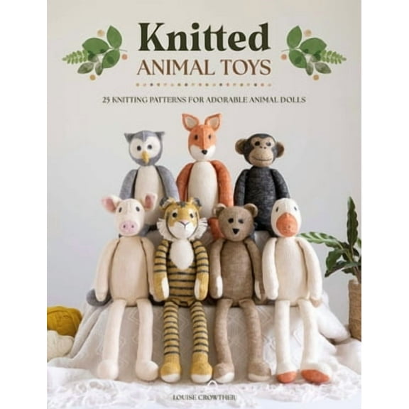 Knitted Animal Toys: 25 Knitting Patterns for Adorable Animal Dolls (Paperback)