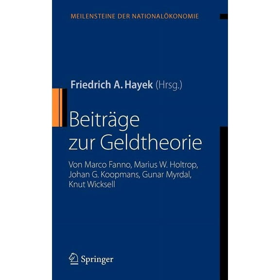 Meilensteine Der Nationalökonomie Beiträge Zur Geldtheorie: Von Marco Fanno, Marius W. Holtrop, Johan G. Koopmans, Gunar Myrdal, Knut Wicksell, (Hardcover)