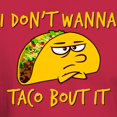thumbnail image 3 of CafePress - I Don't Wanna Taco Bout It T Shirt - Men's Classic Graphic Cotton T-Shirt, 3 of 4