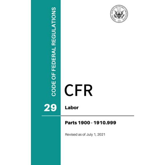 Pre-Owned CFR Title 29: Part 1900-1910.999 Labor (Code of Federal Regulations), Revised as of July 1, 2021, 9780160961526, 0160961521, Paperback,