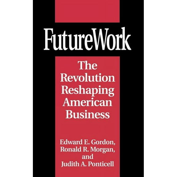 Futurework: The Revolution Reshaping American Business, (Hardcover)