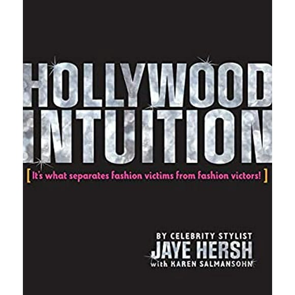 Pre-Owned Hollywood Intuition : It's What Separates Fashion Victims from Fashion Victors 9781576875261
