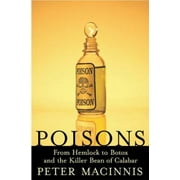 Angle View: Poisons: From Hemlock to Botox and the Killer Bean of Calabar [Paperback - Used]