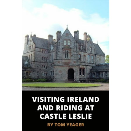 Visiting Ireland and Riding at Castle Leslie - (Best Time Of Year To Visit Ireland 2019)