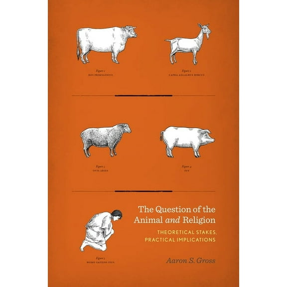 Question of the Animal and Religion: Theoretical Stakes, Practical Implications, (Paperback)