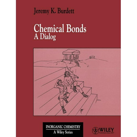 Inorganic Chemistry: A Textbook Chemical Bonds: A Dialog, Book 13, (Paperback)