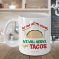 thumbnail image 3 of As For Me And My House, We Will Serve You Tacos! Salsa 24:7 Funny Joshua 24:15 Bible Verse Pun Taco Lovers' Coffee & Tea Gift Mug, Cup, Novelty Stuff, Ornament, And Accessories For Men & Women, 3 of 4