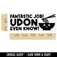 thumbnail image 2 of Fantastic Job Udon You Don't Even Know Teacher Student School Self-Inking Rubber Stamp Ink Stamper - Yellow Ink - Large 2-3/4 Inch, 2 of 7