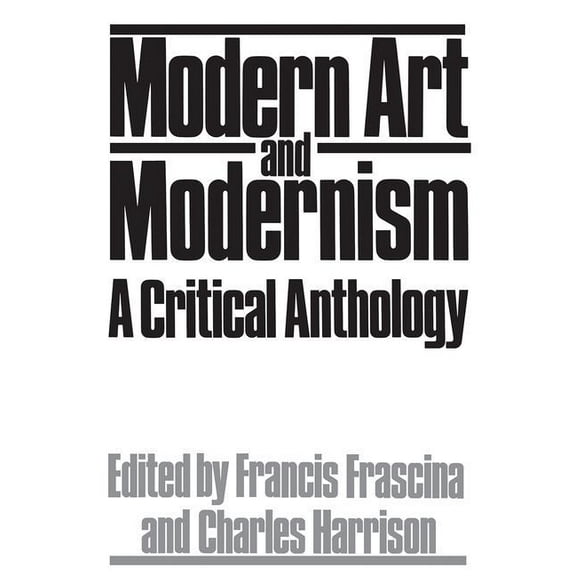 Icon Editions Modern Art And Modernism: A Critical Anthology, (Paperback)
