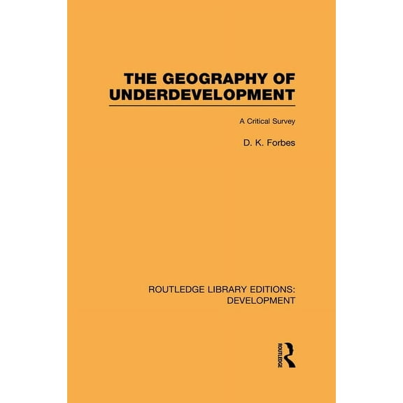 Routledge Library Editions: Development The Geography of Underdevelopment, (Hardcover)